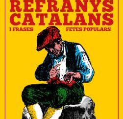 CINC MIL REFRANYS CATALANS I FRASES FETES POPULARS