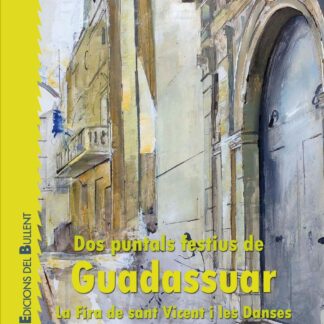 DOS PUNTALS FESTIUS DE GUADASSUAR. LA FIRA DE SANT VICENT I LES DANSES