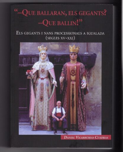 Que Ballaran, els gegants?- Que ballin!