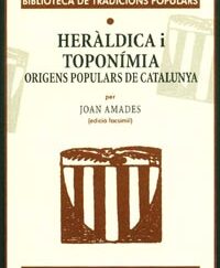 HERÀLDICA i TOPONÍMIA. ORÍGENS POPULARS DE CATALUNYA