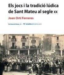 Els jocs i la tradició lúdica de Sant Mateu al segle XX