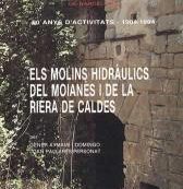 Els molins hidràulics del Moianès i de la Riera de Caldes