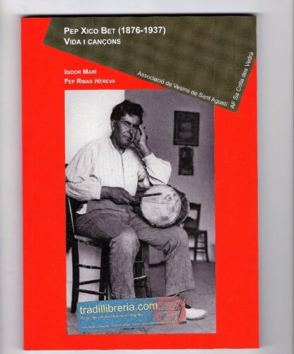 Pep Xico Bet (1876-1937) - Vida i Cançons
