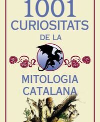 1001 curiositats de la mitologia catalana