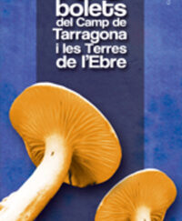 100 bolets del camp de Tarragona i les Terres de l'Ebre