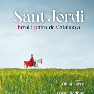 Sant Jordi: Heroi i patró de Catalunya