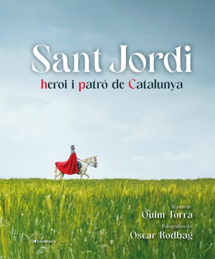Sant Jordi: Heroi i patró de Catalunya