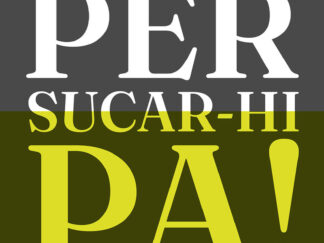 PER SUCAR-HI PA!