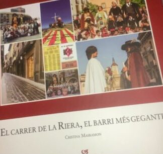 El carrer de la Riera, el barri més geganter